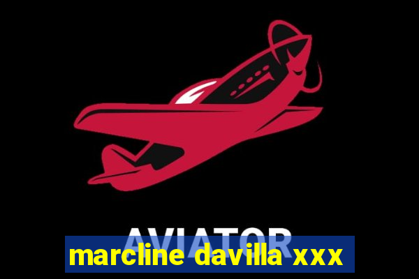 marcline davilla xxx